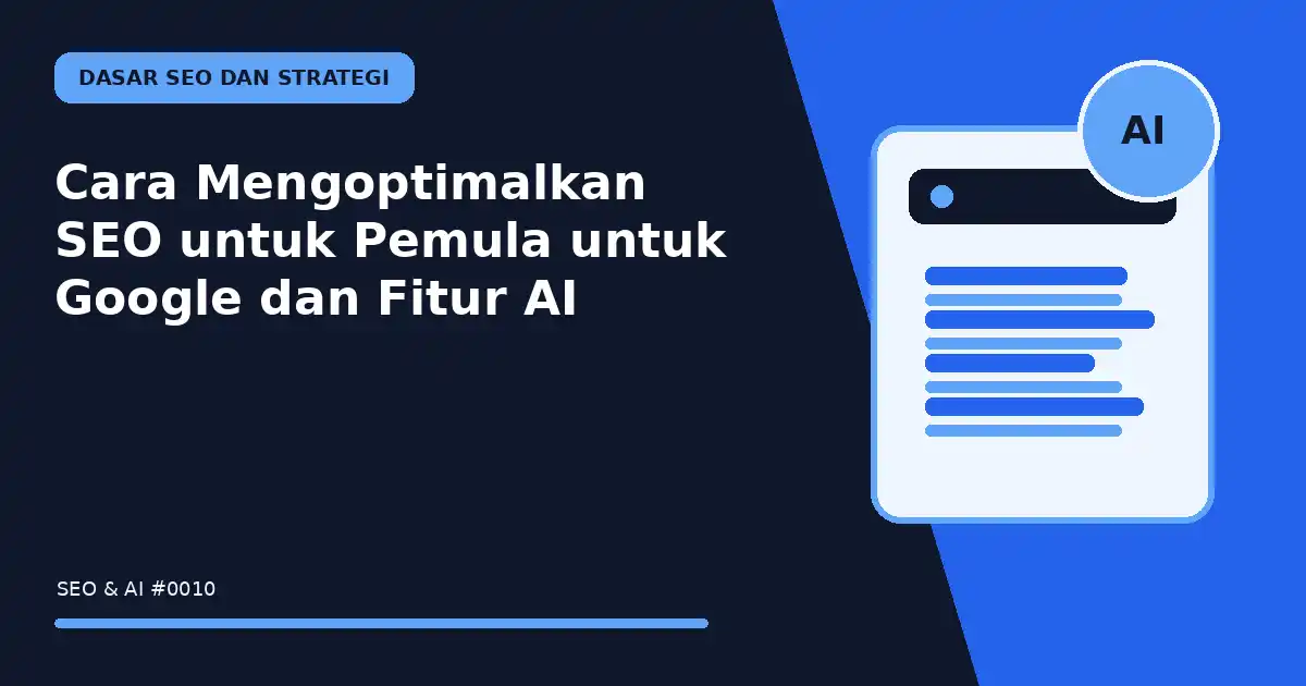Cara Mengoptimalkan SEO untuk Pemula untuk Google dan Fitur AI