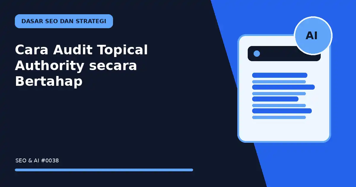 Cara Audit Topical Authority secara Bertahap