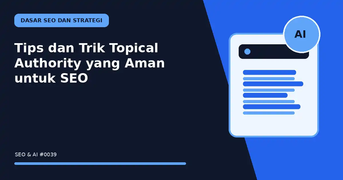 Tips dan Trik Topical Authority yang Aman untuk SEO