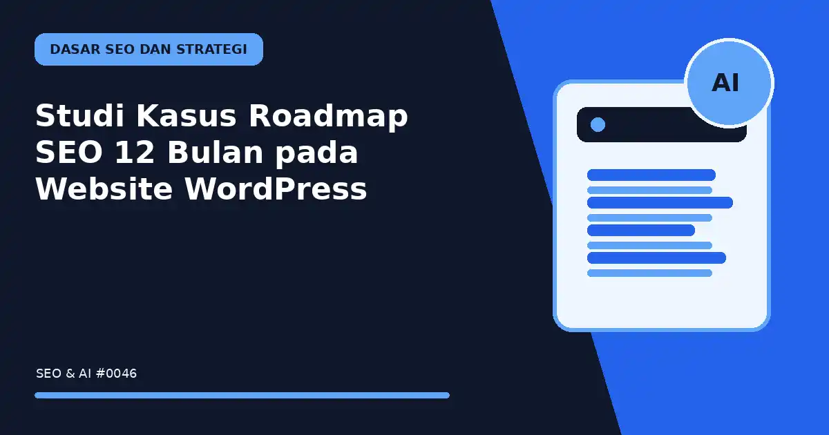 Studi Kasus Roadmap SEO 12 Bulan pada Website WordPress
