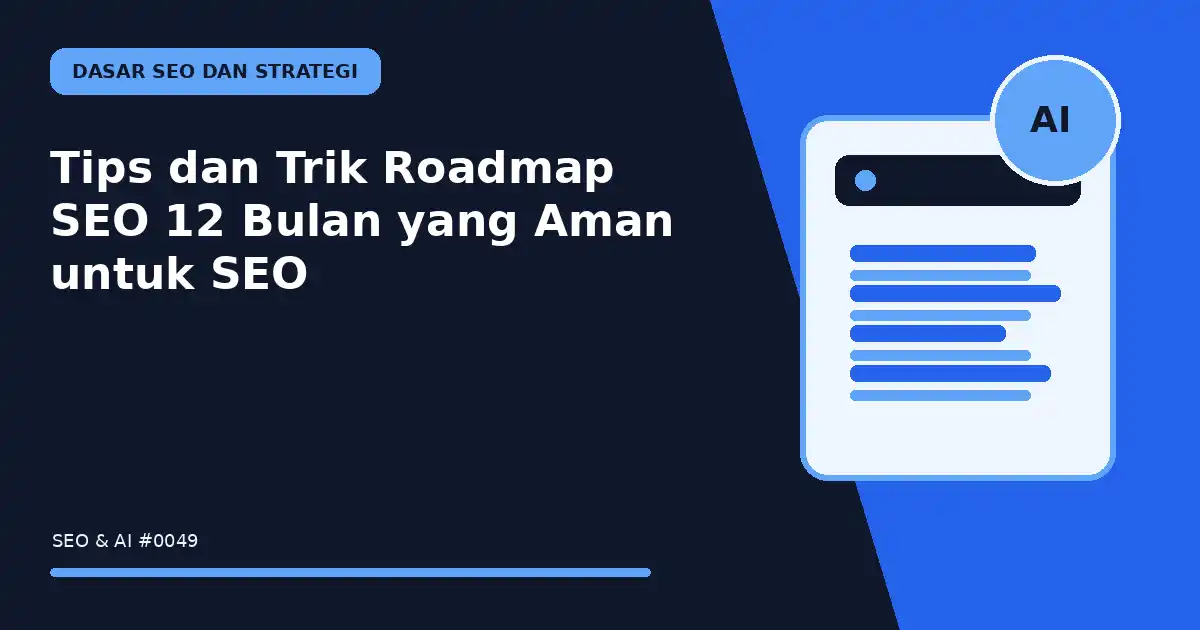 Tips dan Trik Roadmap SEO 12 Bulan yang Aman untuk SEO
