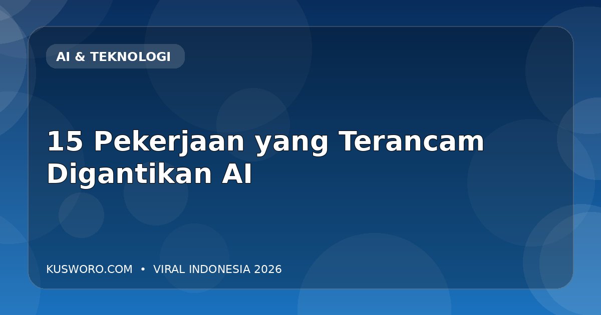 15 Pekerjaan yang Terancam Digantikan AI