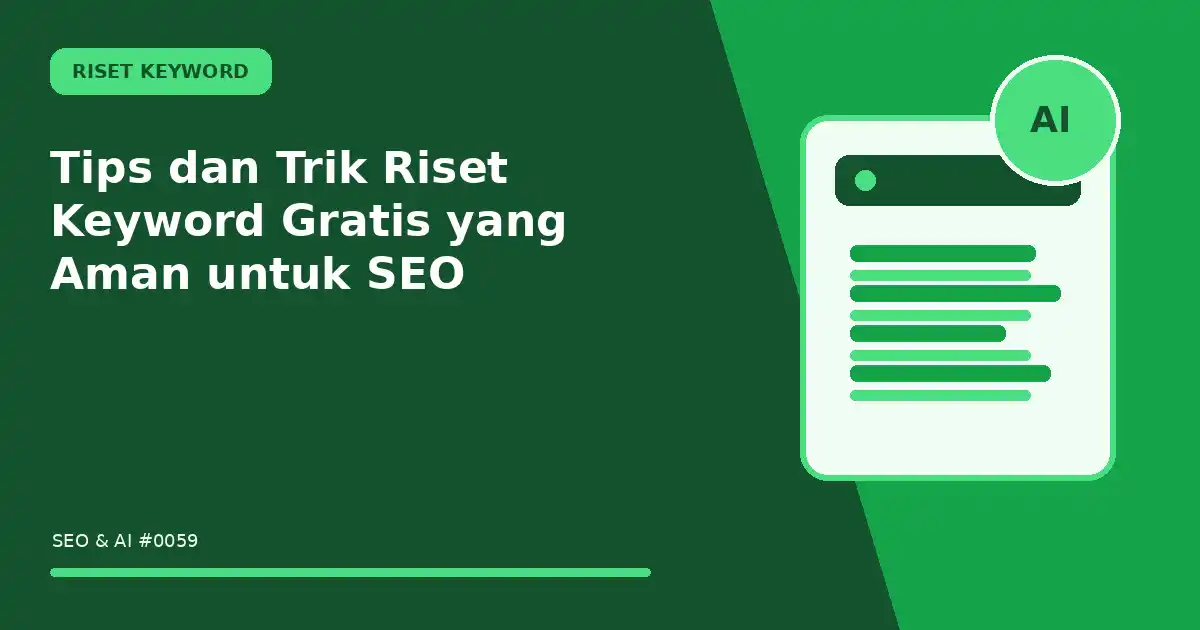 Tips dan Trik Riset Keyword Gratis yang Aman untuk SEO