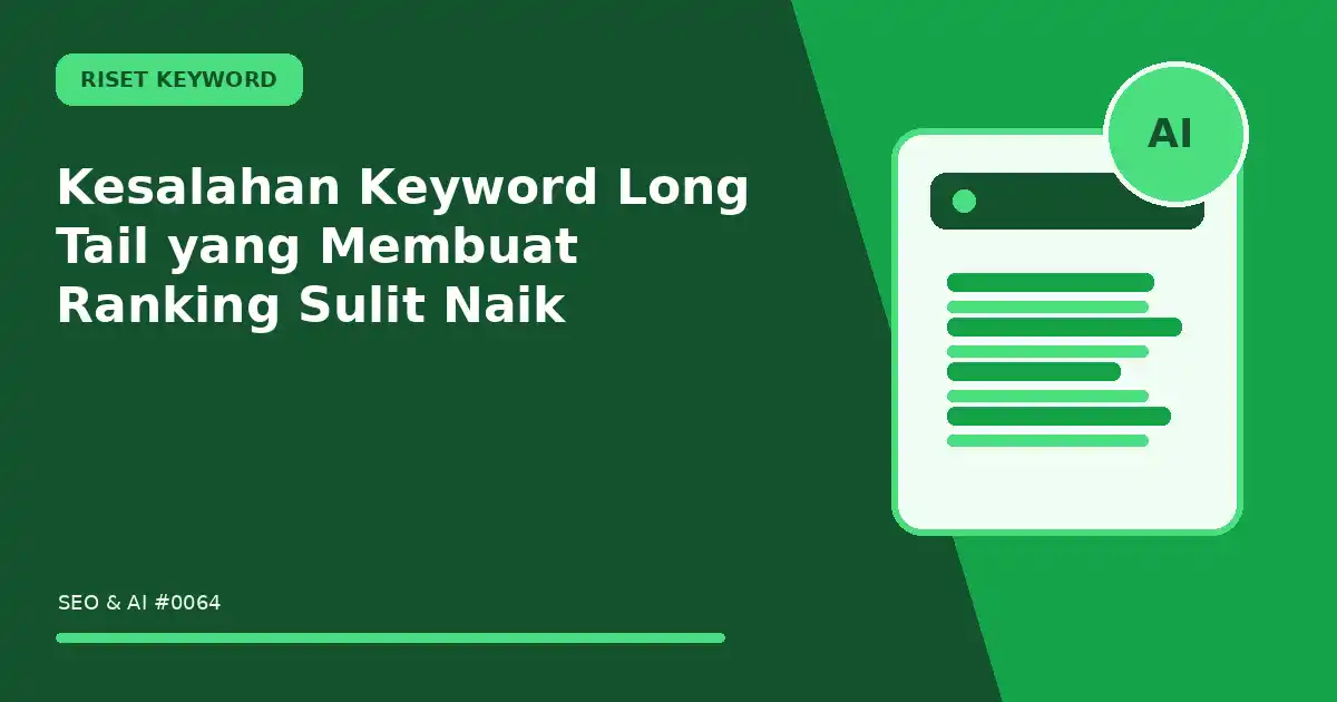 Kesalahan Keyword Long Tail yang Membuat Ranking Sulit Naik
