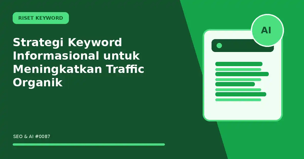 Strategi Keyword Informasional untuk Meningkatkan Traffic Organik