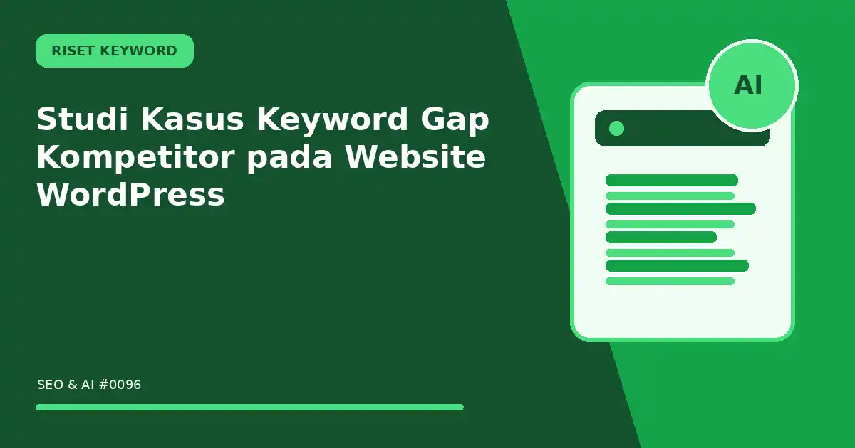 Studi Kasus Keyword Gap Kompetitor pada Website WordPress