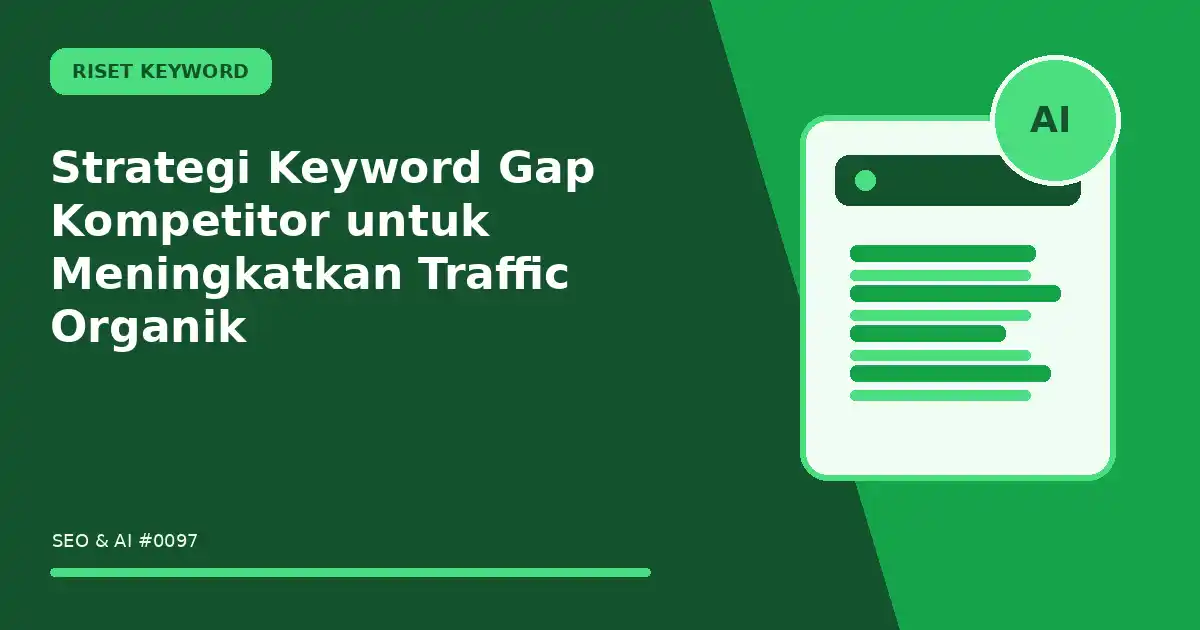 Strategi Keyword Gap Kompetitor untuk Meningkatkan Traffic Organik