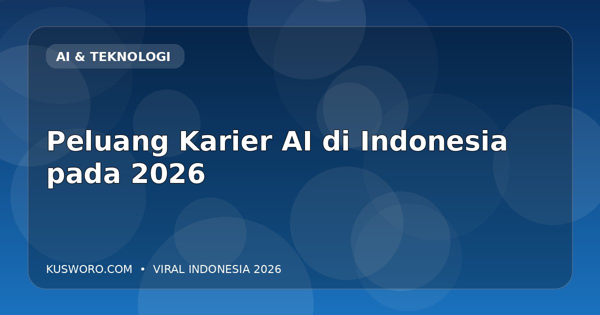 Peluang Karier AI di Indonesia pada 2026