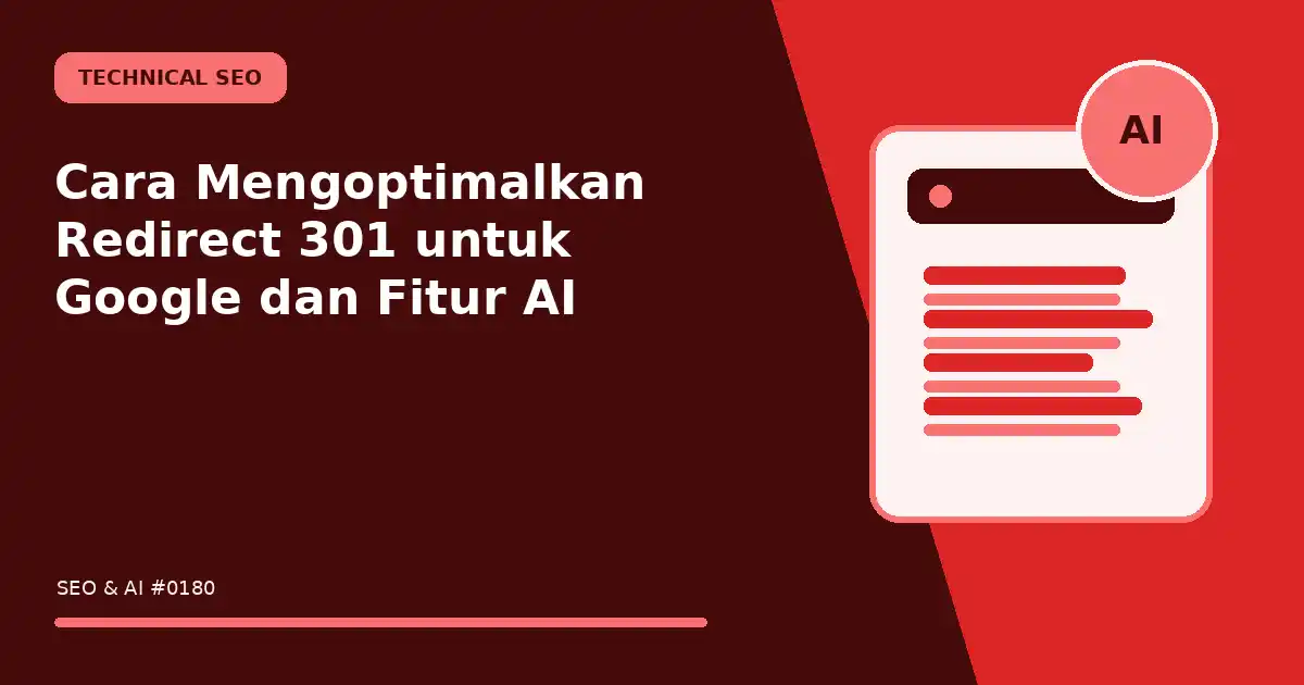 Cara Mengoptimalkan Redirect 301 untuk Google dan Fitur AI