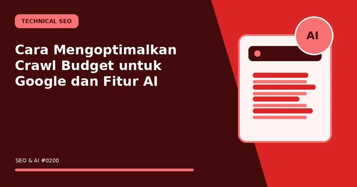 cara mengoptimalkan crawl budget untuk google dan fitur ai