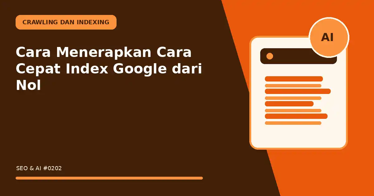 Cara Menerapkan Cara Cepat Index Google dari Nol