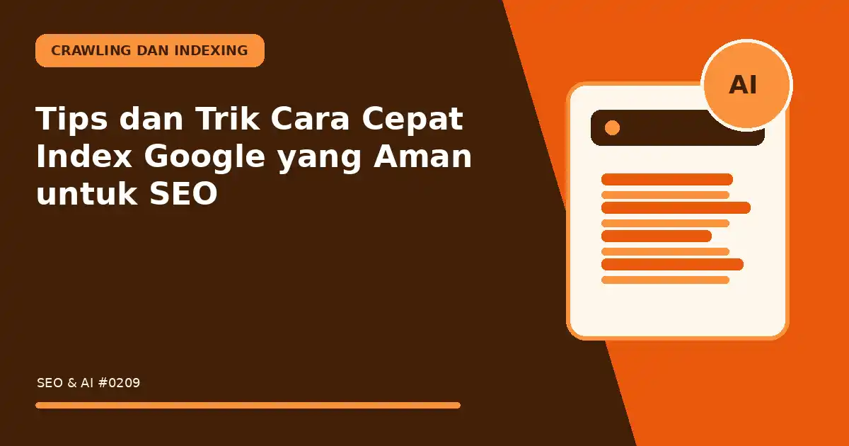 Tips dan Trik Cara Cepat Index Google yang Aman untuk SEO
