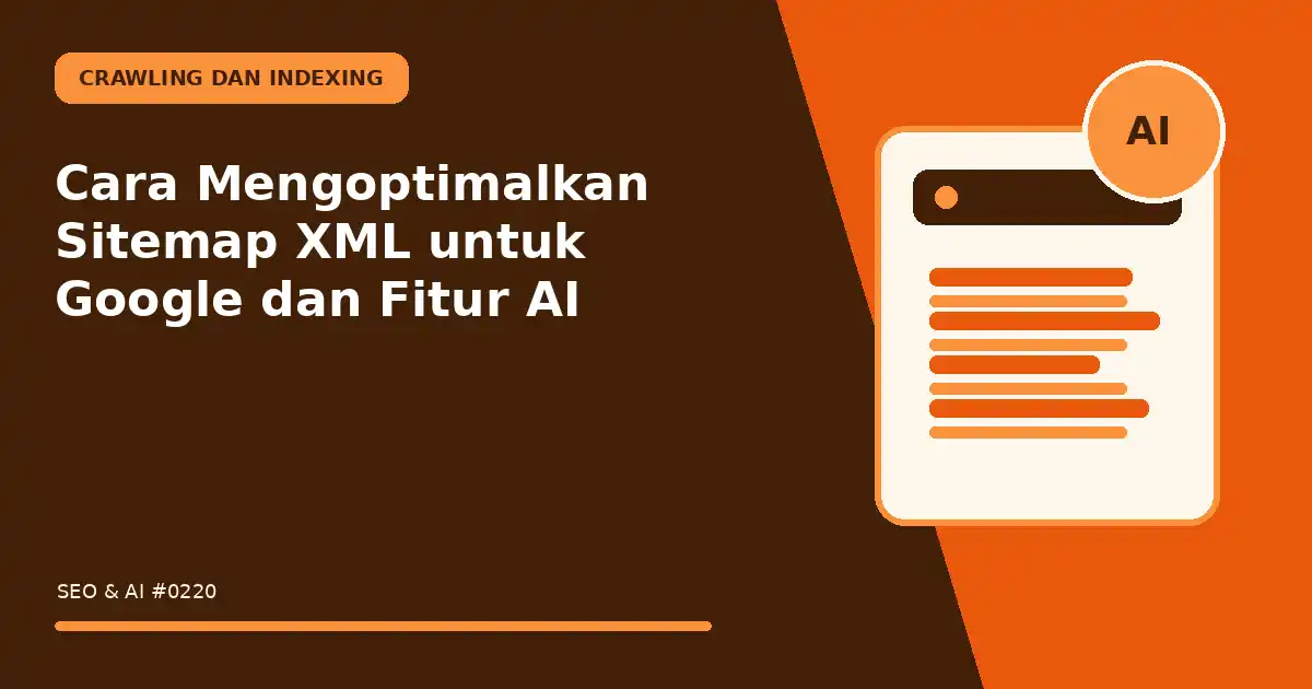 Cara Mengoptimalkan Sitemap XML untuk Google dan Fitur AI