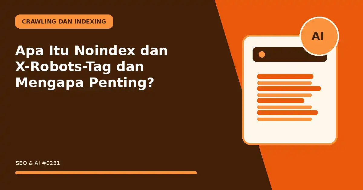 Apa Itu Noindex dan X-Robots-Tag dan Mengapa Penting?