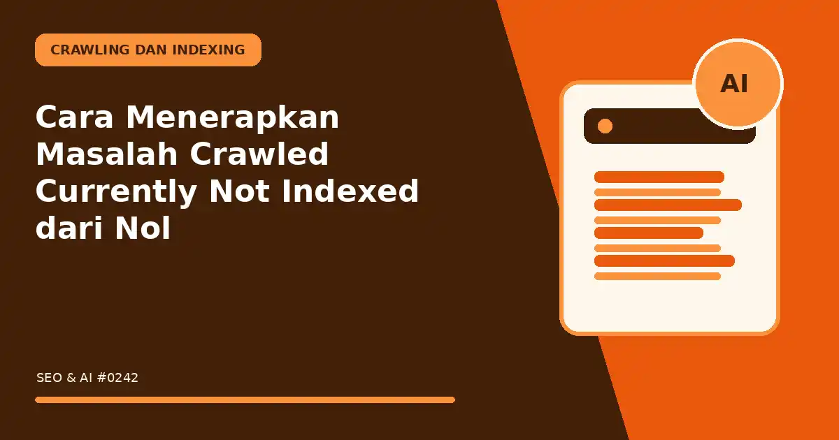 Cara Menerapkan Masalah Crawled Currently Not Indexed dari Nol