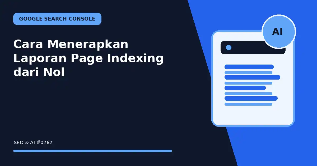 cara menerapkan laporan page indexing dari nol