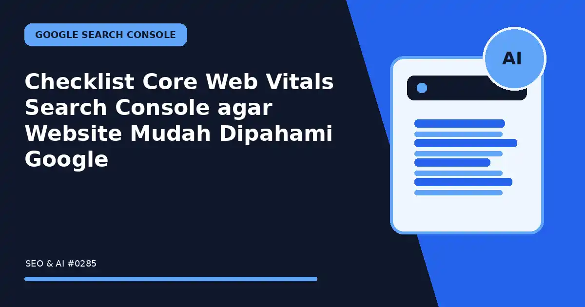 Checklist Core Web Vitals Search Console agar Website Mudah Dipahami Google