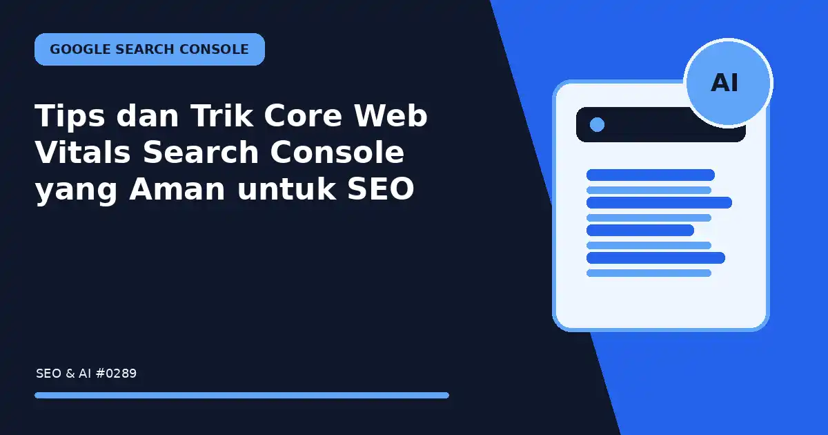 Tips dan Trik Core Web Vitals Search Console yang Aman untuk SEO