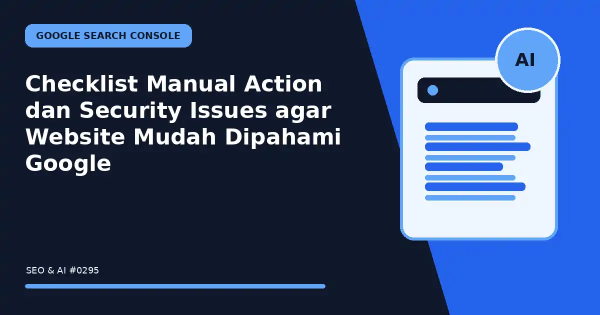 Checklist Manual Action dan Security Issues agar Website Mudah Dipahami Google