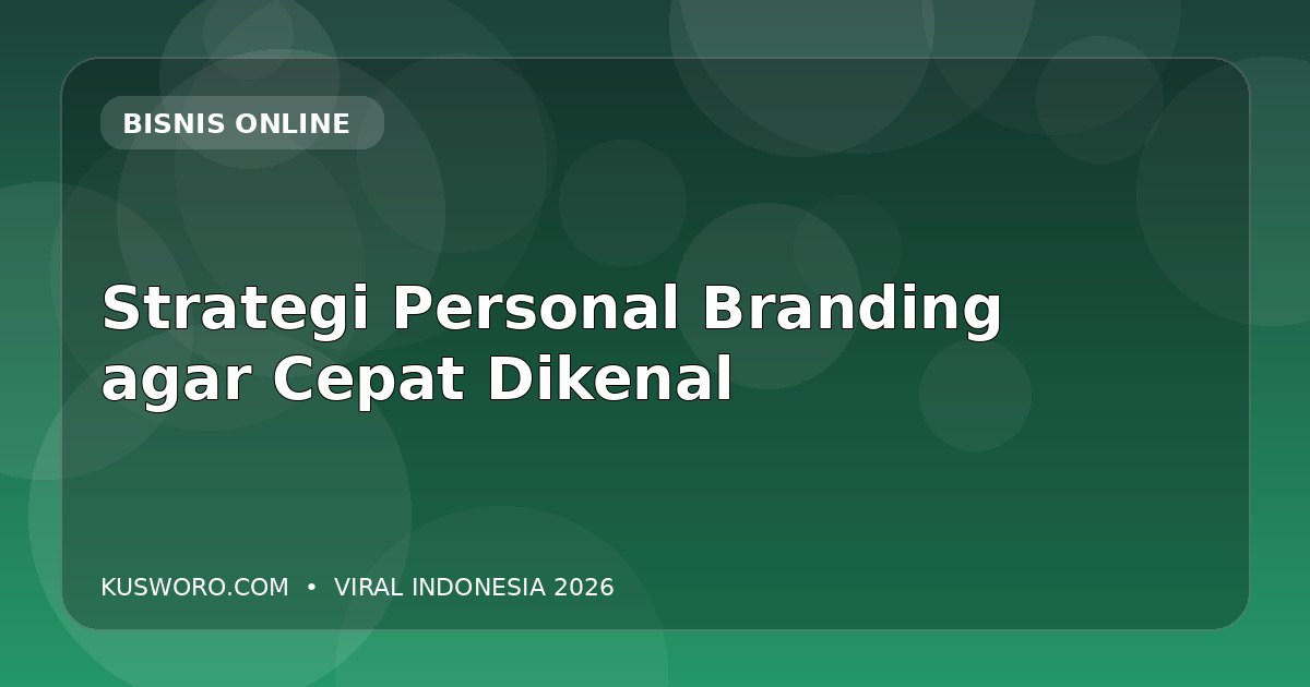 Strategi Personal Branding agar Cepat Dikenal