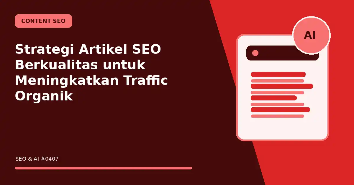 Strategi Artikel SEO Berkualitas untuk Meningkatkan Traffic Organik