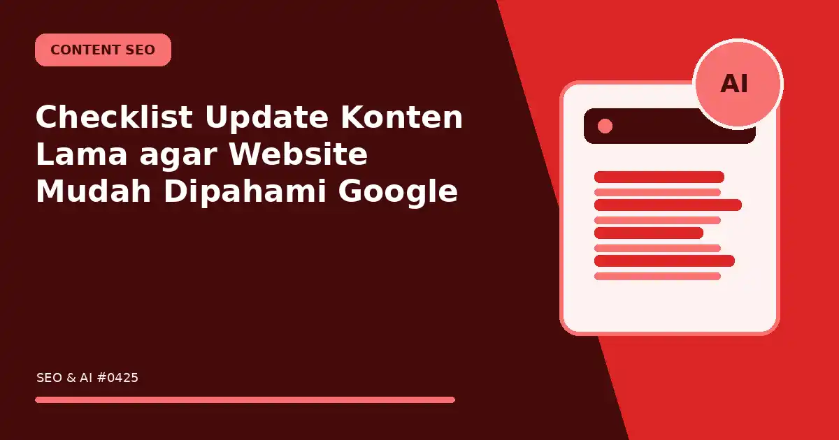 Checklist Update Konten Lama agar Website Mudah Dipahami Google