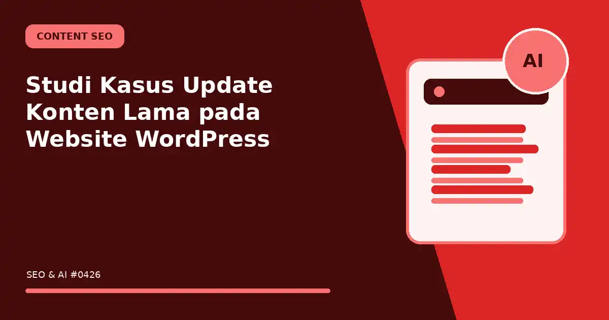 Studi Kasus Update Konten Lama pada Website WordPress