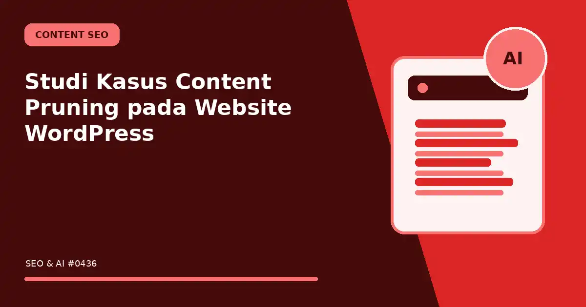 Studi Kasus Content Pruning pada Website WordPress
