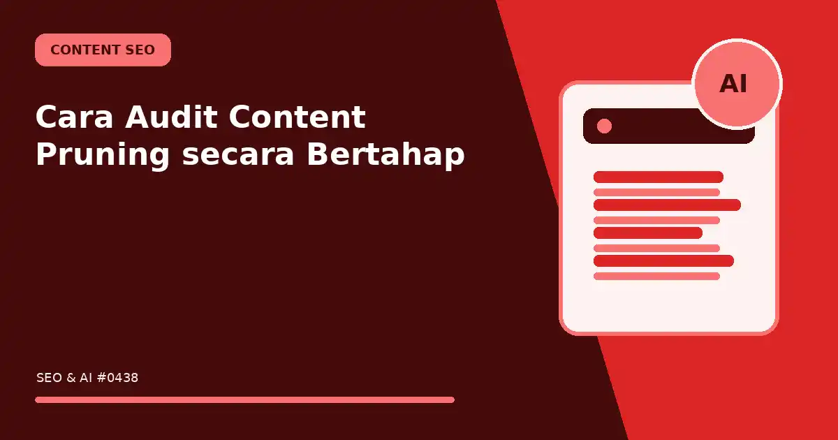 Cara Audit Content Pruning secara Bertahap