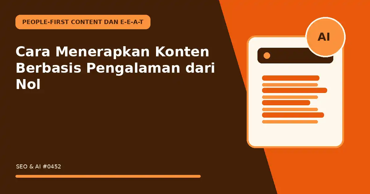 Cara Menerapkan Konten Berbasis Pengalaman dari Nol