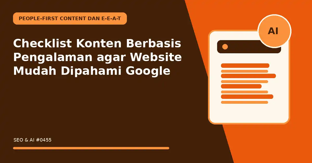 Checklist Konten Berbasis Pengalaman agar Website Mudah Dipahami Google