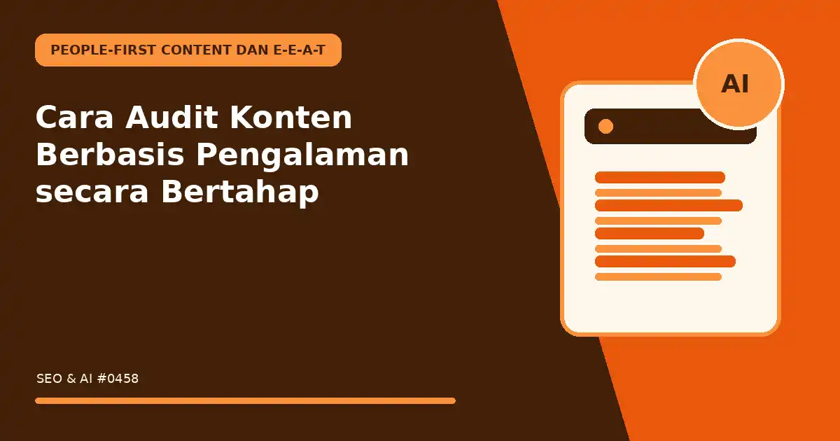 Cara Audit Konten Berbasis Pengalaman secara Bertahap