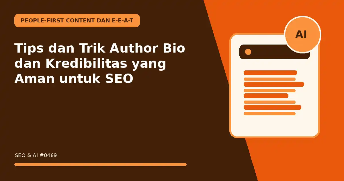 Tips dan Trik Author Bio dan Kredibilitas yang Aman untuk SEO