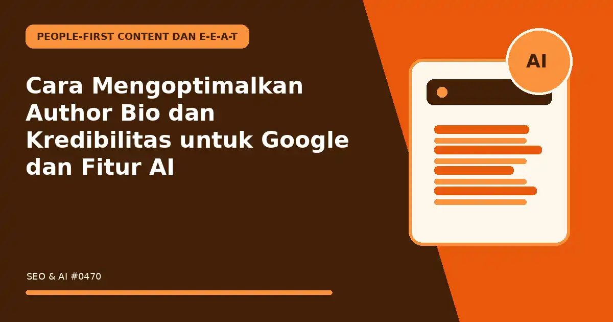 Cara Mengoptimalkan Author Bio dan Kredibilitas untuk Google dan Fitur AI