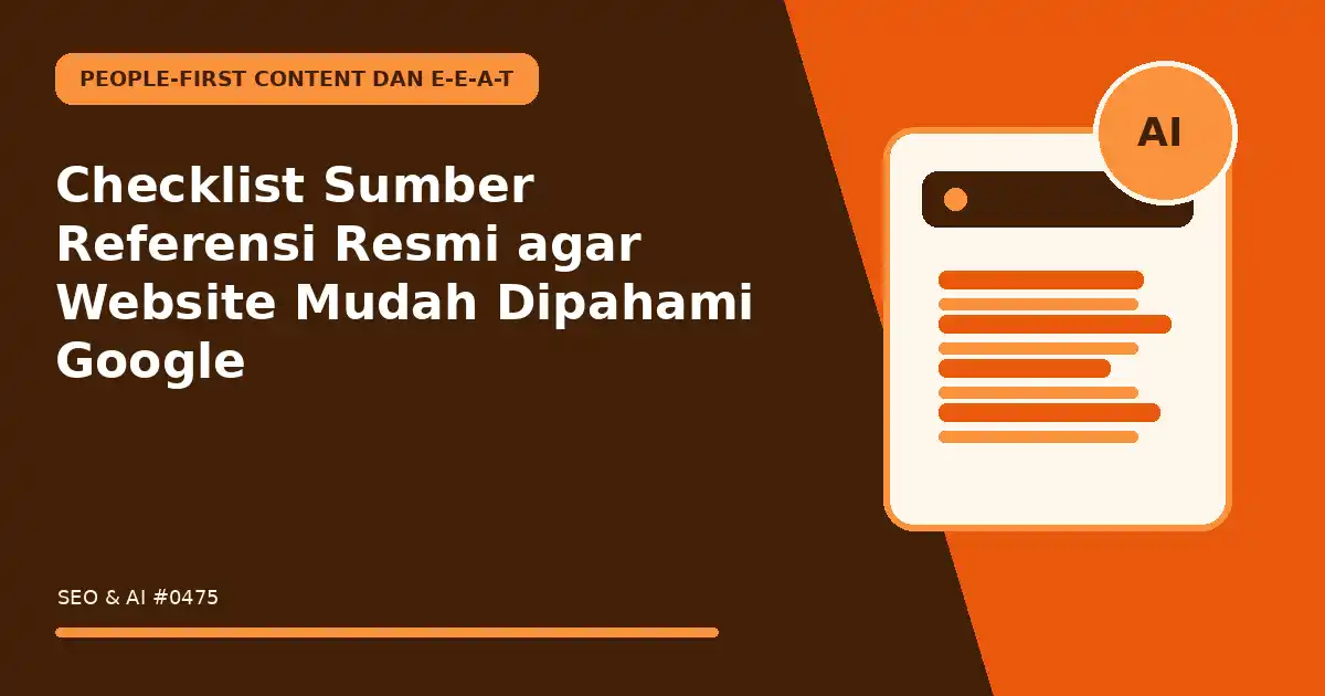 Checklist Sumber Referensi Resmi agar Website Mudah Dipahami Google