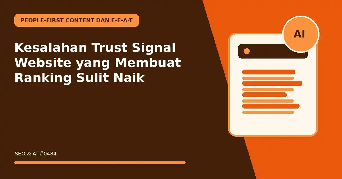 Kesalahan Trust Signal Website yang Membuat Ranking Sulit Naik