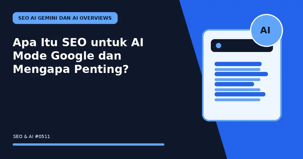 Apa Itu SEO untuk AI Mode Google dan Mengapa Penting?