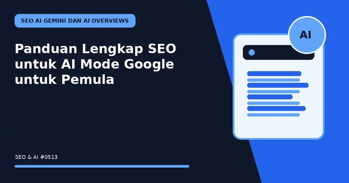 Panduan Lengkap SEO untuk AI Mode Google untuk Pemula