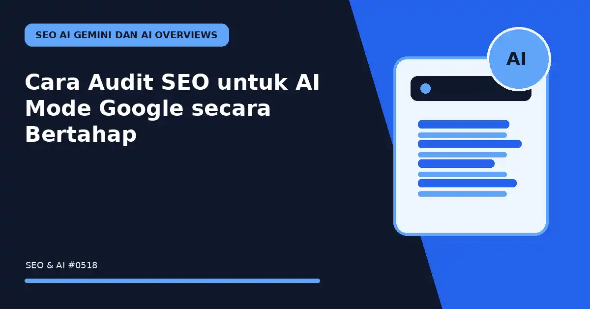 Cara Audit SEO untuk AI Mode Google secara Bertahap