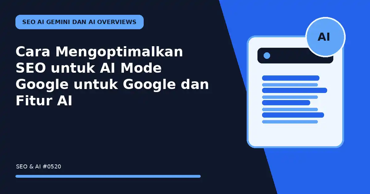 Cara Mengoptimalkan SEO untuk AI Mode Google untuk Google dan Fitur AI