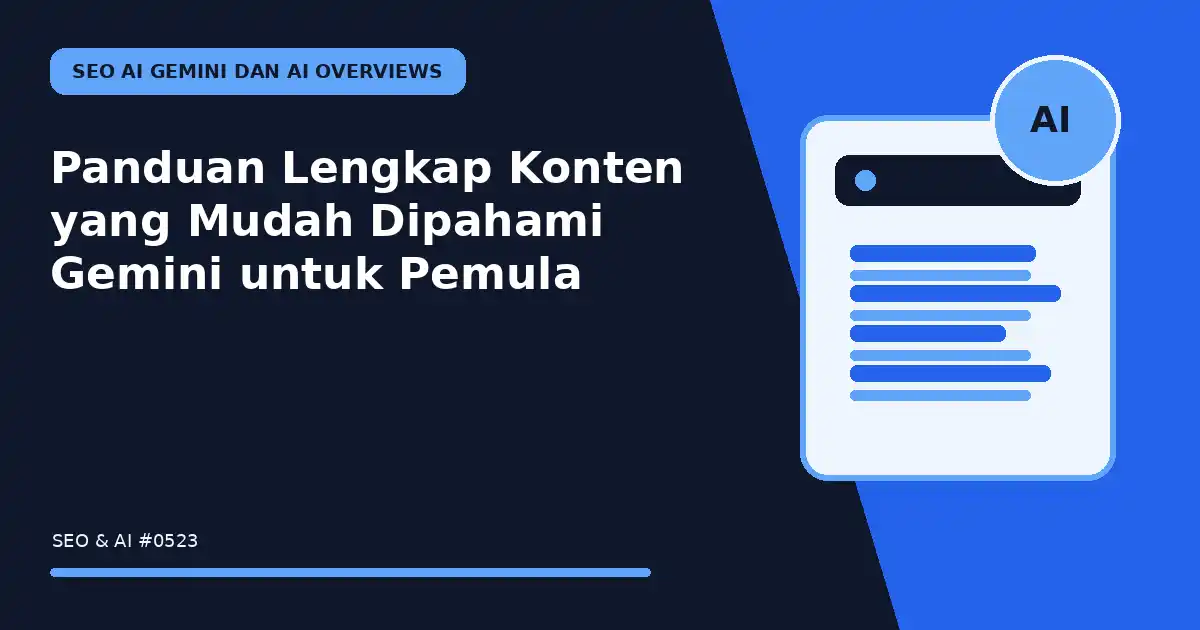Panduan Lengkap Konten yang Mudah Dipahami Gemini untuk Pemula