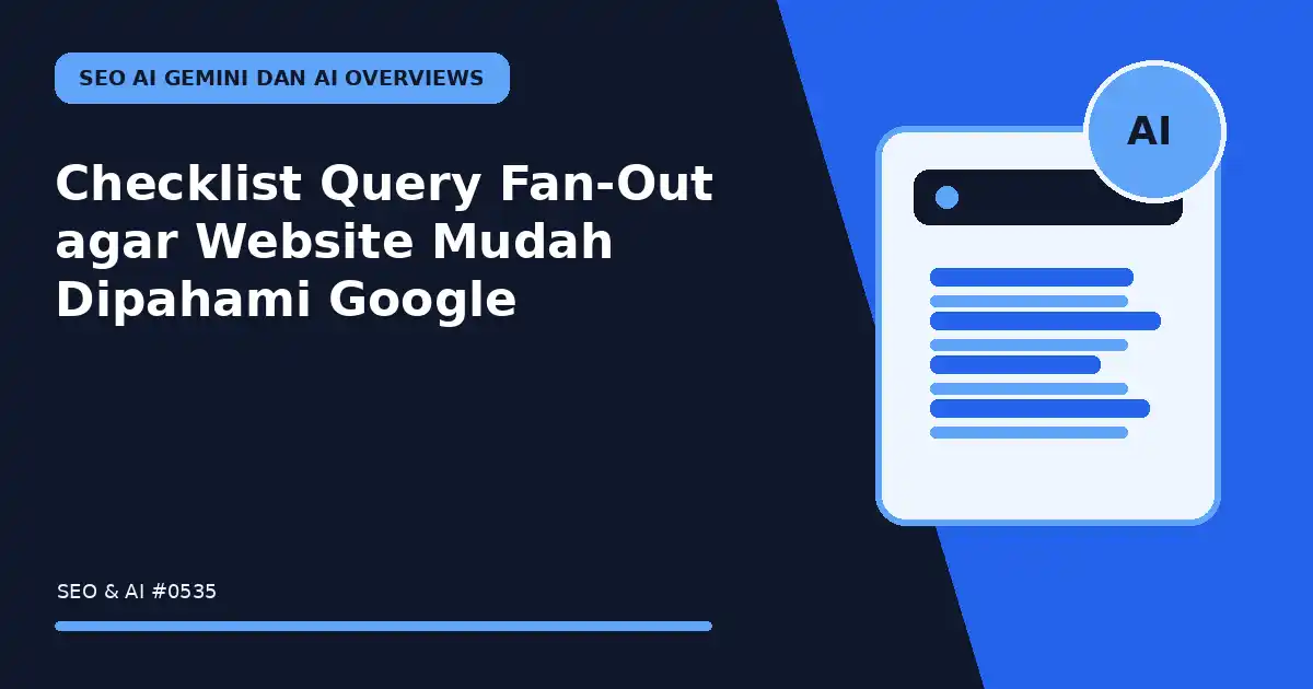 Checklist Query Fan-Out agar Website Mudah Dipahami Google