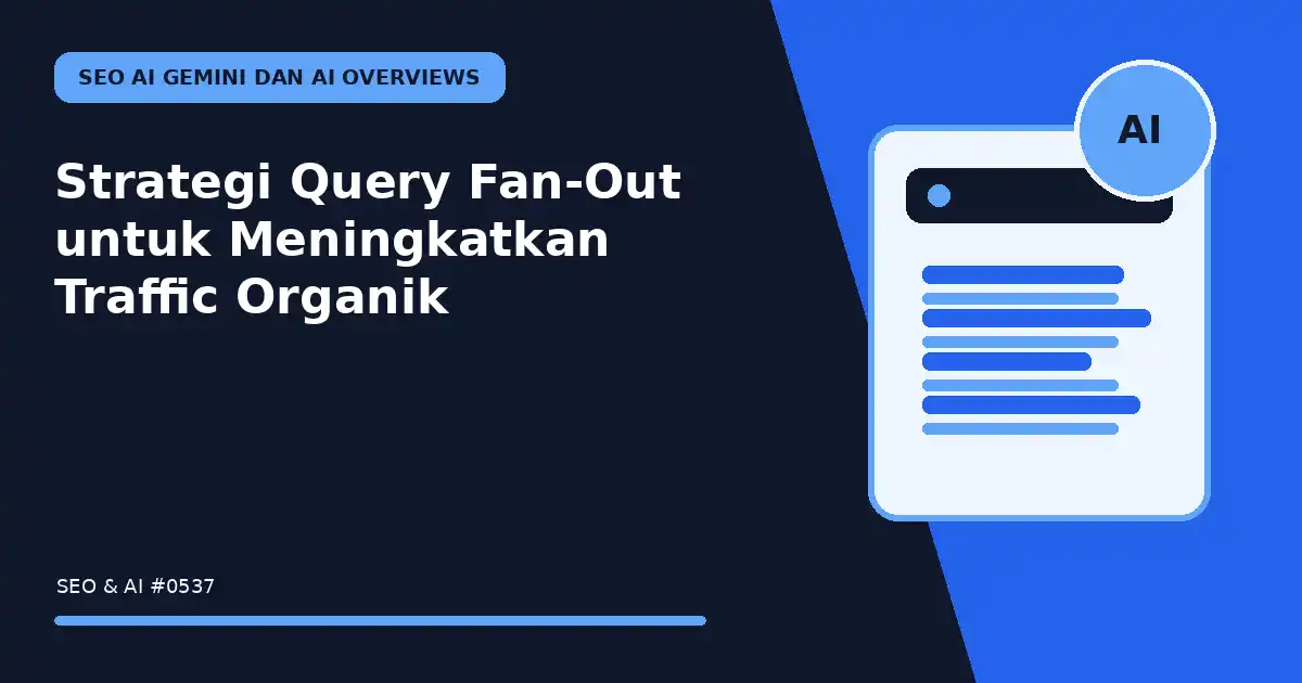 Strategi Query Fan-Out untuk Meningkatkan Traffic Organik