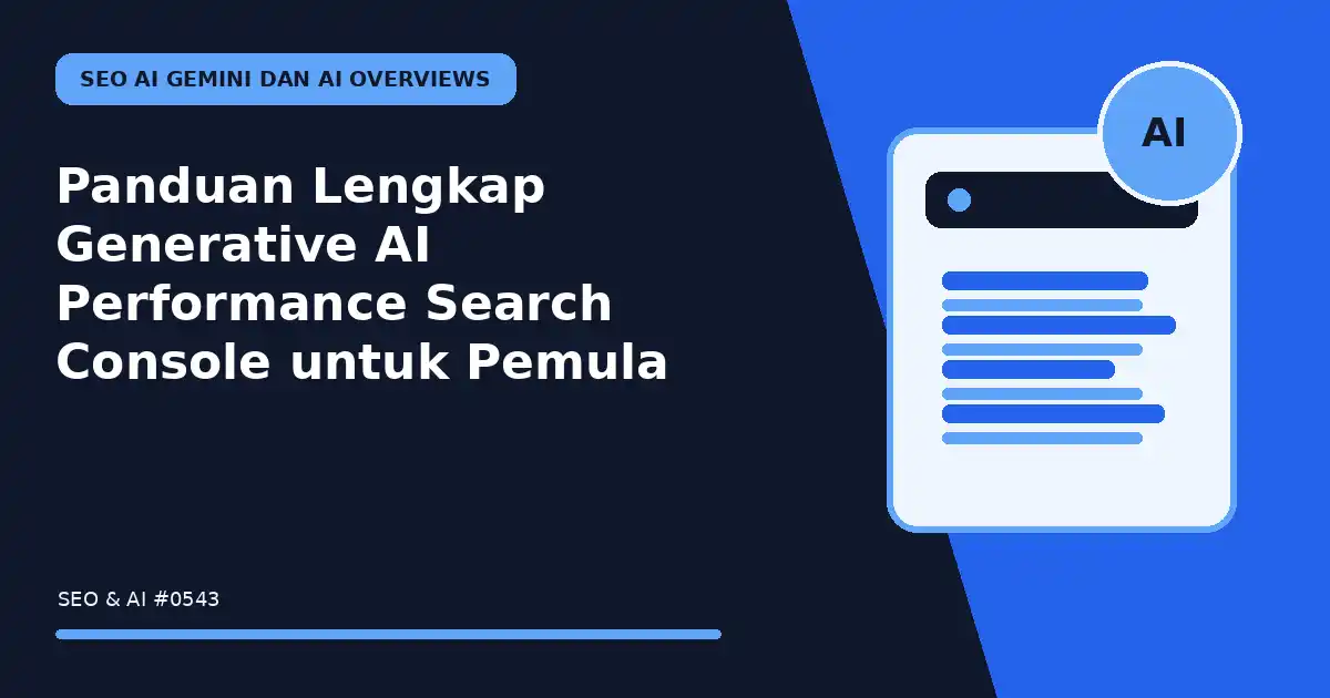 Panduan Lengkap Generative AI Performance Search Console untuk Pemula