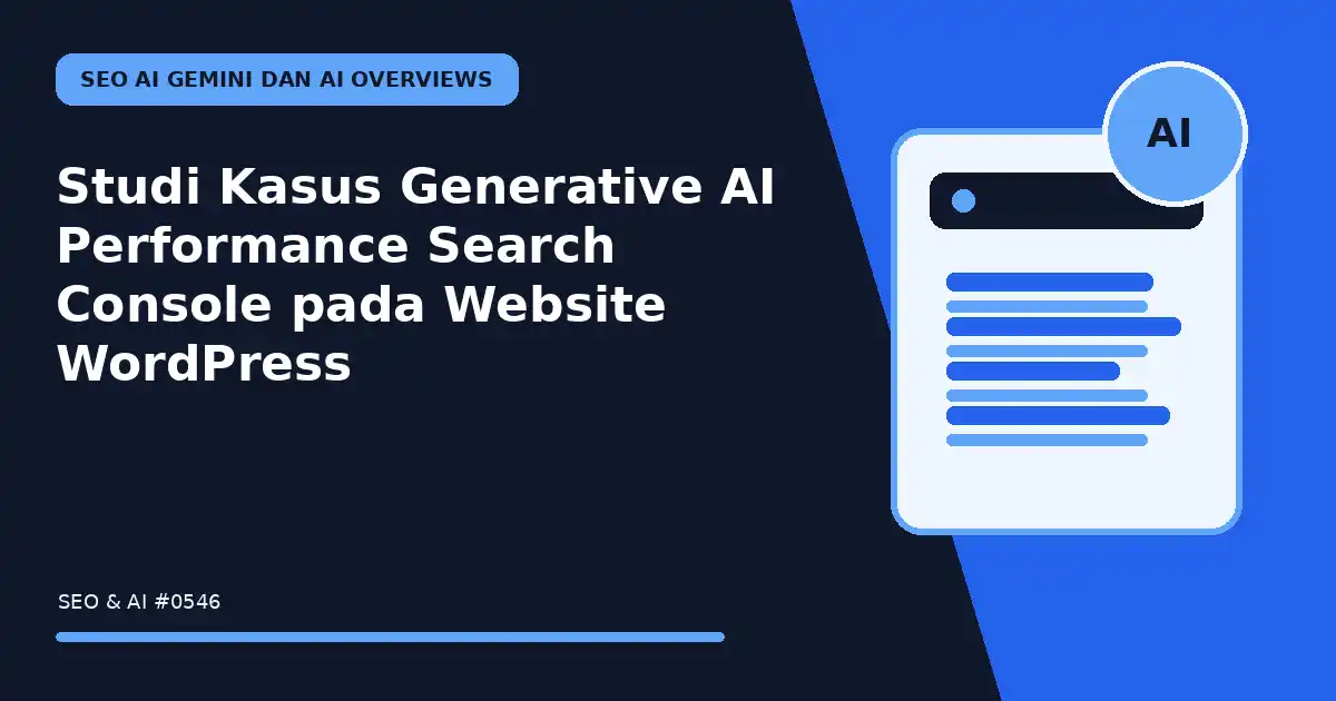 Studi Kasus Generative AI Performance Search Console pada Website WordPress