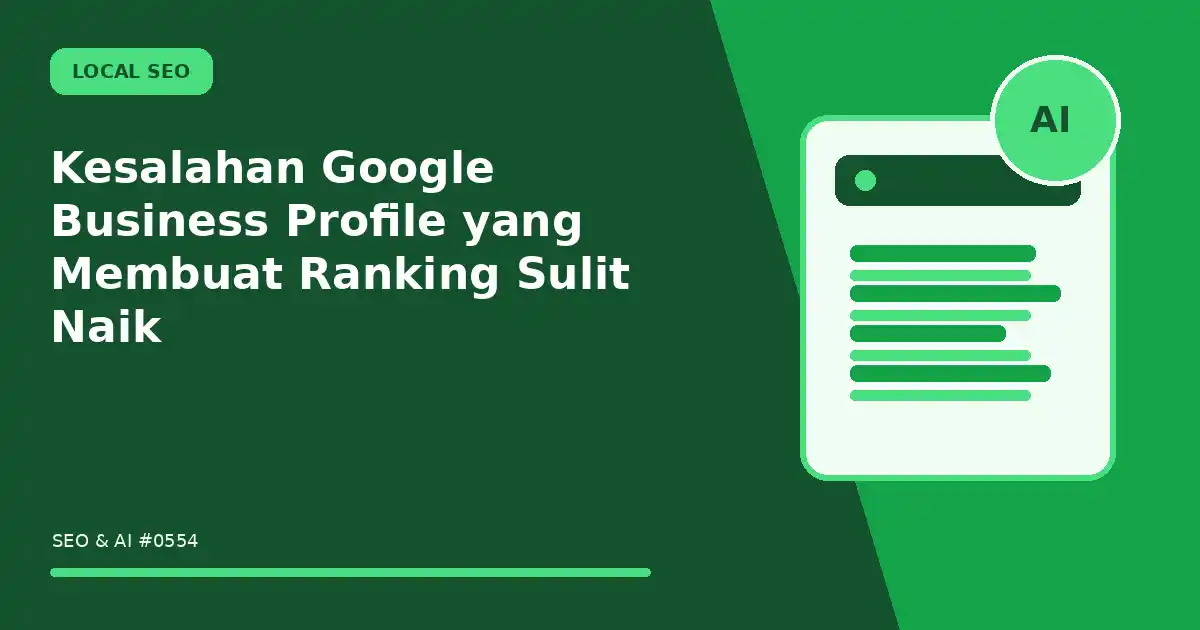 Kesalahan Google Business Profile yang Membuat Ranking Sulit Naik