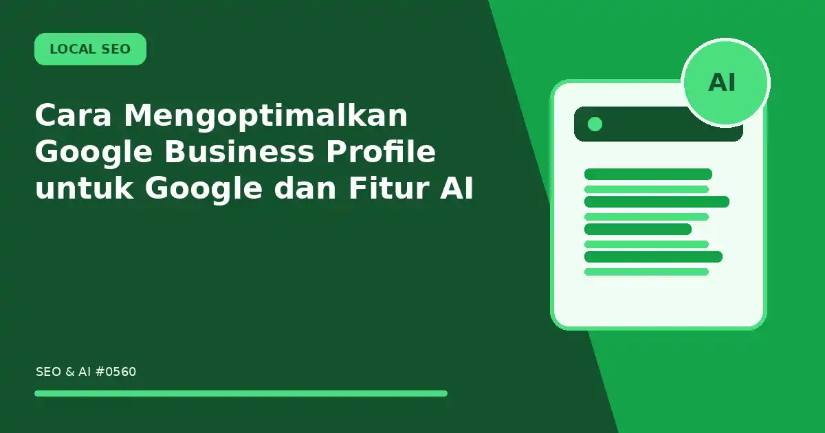 Cara Mengoptimalkan Google Business Profile untuk Google dan Fitur AI