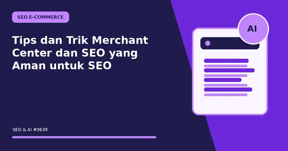 Tips dan Trik Merchant Center dan SEO yang Aman untuk SEO
