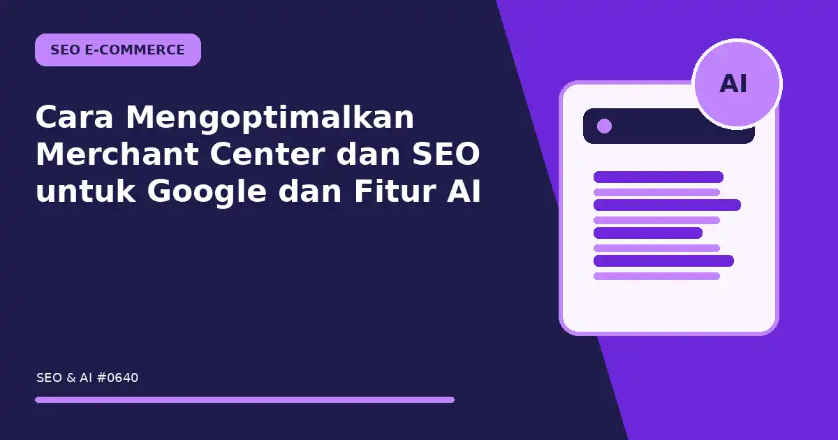 Cara Mengoptimalkan Merchant Center dan SEO untuk Google dan Fitur AI