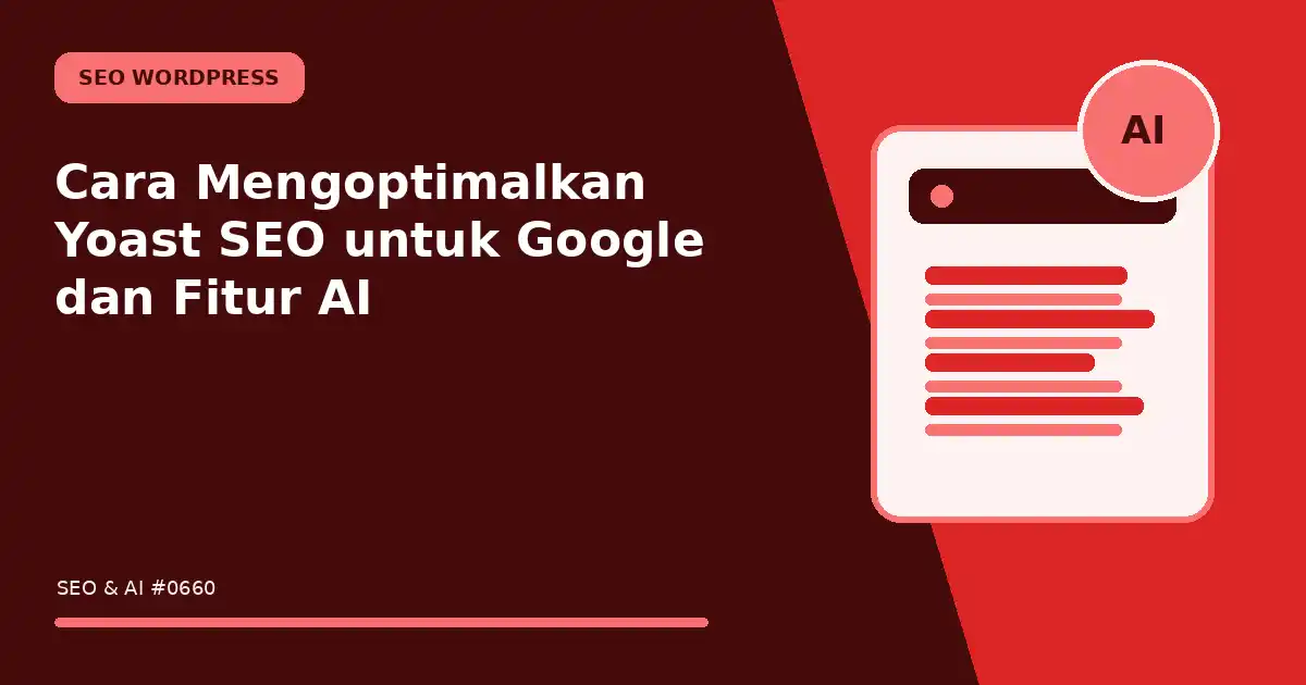 Cara Mengoptimalkan Yoast SEO untuk Google dan Fitur AI